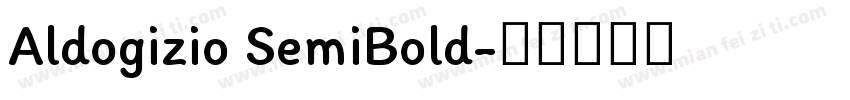 Aldogizio SemiBold字体转换